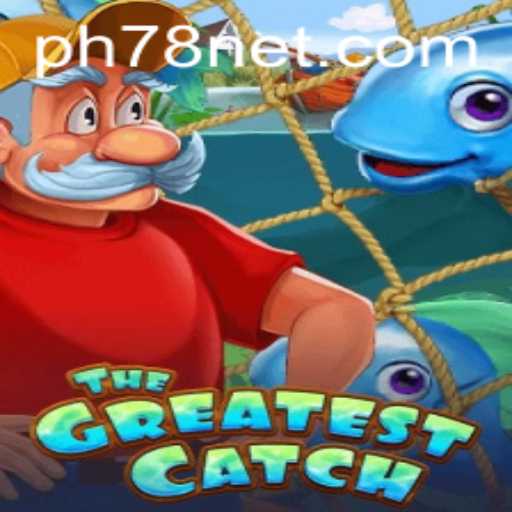 TheGreatestCatch: Dive into the Thrilling Adventure of PH78